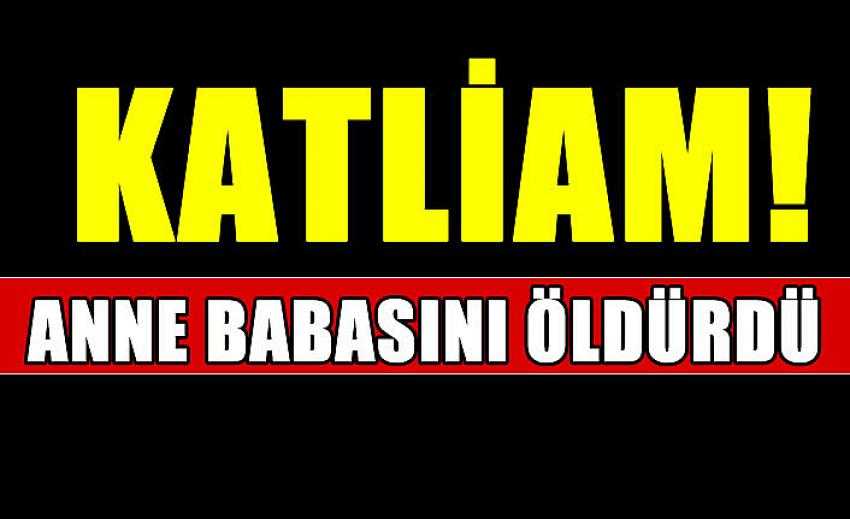 &Ccedil;ORLUDA KATLİAM ANNE VE BABASINI &Ouml;LD&Uuml;RD&Uuml;