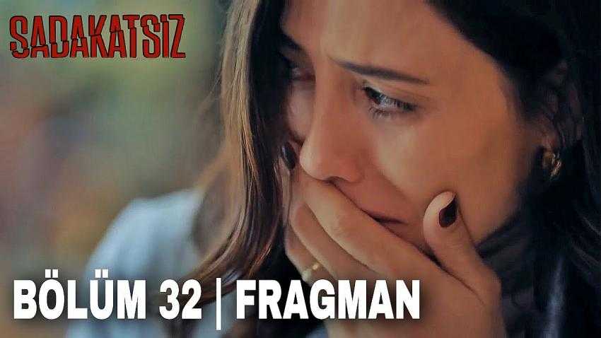 Sadakatsiz 32. B&ouml;l&uuml;m Fragmanı