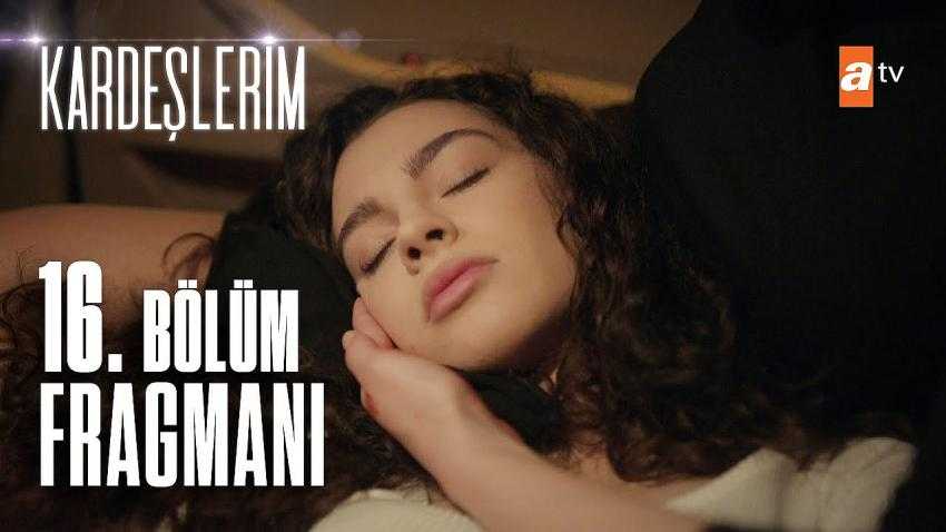 Kardeşlerim 16.B&ouml;l&uuml;m Fragmanı