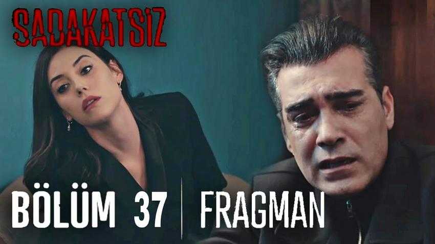 Sadakatsiz 37. B&ouml;l&uuml;m Fragmanı