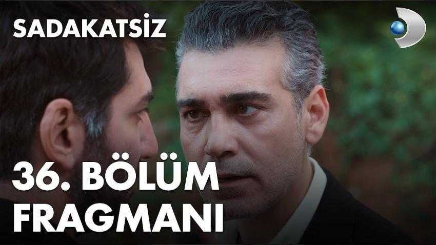 Sadakatsiz 36.B&ouml;l&uuml;m Fragmanı