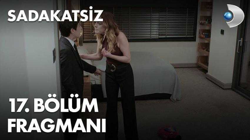 Sadakatsiz 17.B&ouml;l&uuml;m Fragmanı