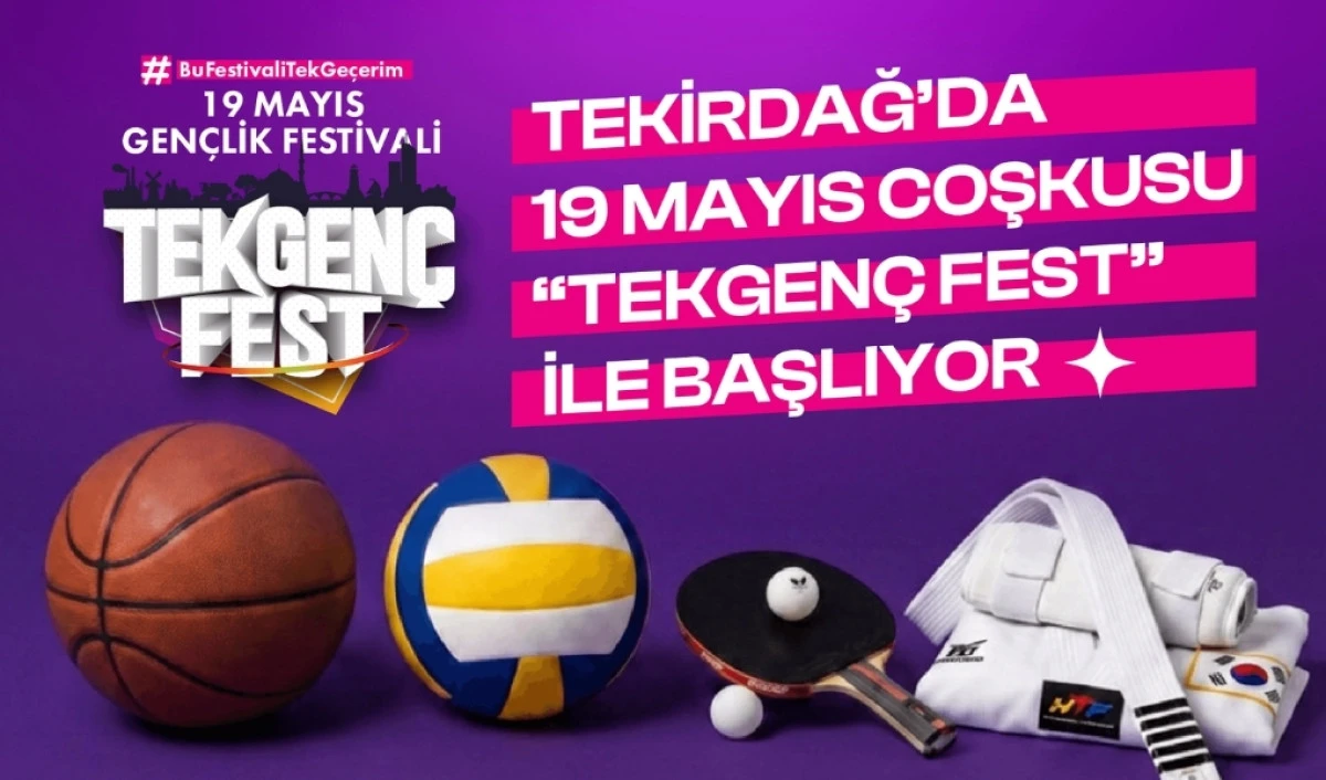 TEKİRDAĞ&rsquo;DA 19 MAYIS COŞKUSU &ldquo;TEKGEN&Ccedil;FEST&rdquo; İLE BAŞLIYOR